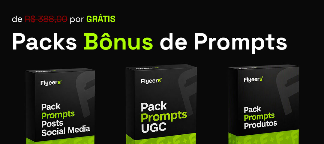Packs bônus de prompts: Posts Social Media, UGC e Produtos